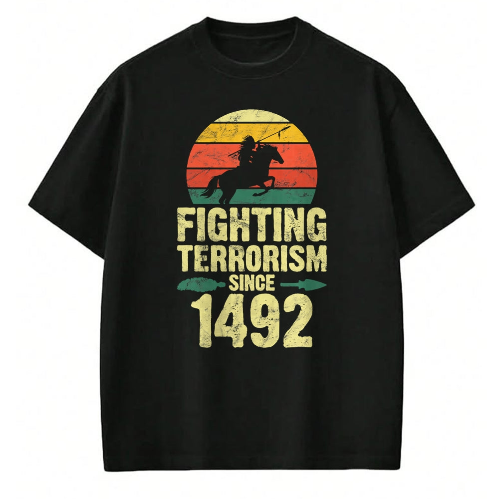 Native American T-Shirts, Vintage Native American Unisex T-Shirt/Hoodie/Sweatshirt HLT00 - Fighting Terrorism Since 1492 Native American indian