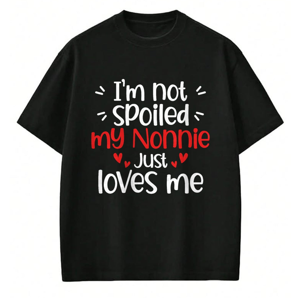 Best Wife Shirt, Wife and Husband Unisex T-Shirt/Hoodie/Sweatshirt HLT00 - I'm Not Spoiled My Nonnie Loves Me Funny Kids Best Friend T-Shirt