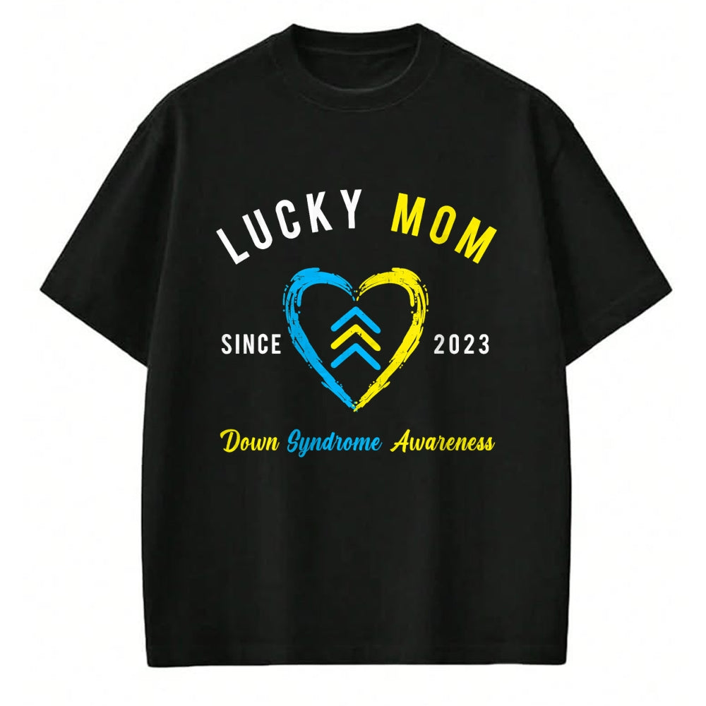 Gift for Mom Shirt, Funny Mom Unisex T-Shirt/Hoodie/Sweatshirt HLT00 - Lucky Mom Down Syndrome Awareness Since 2023 T21 Family T-Shirt