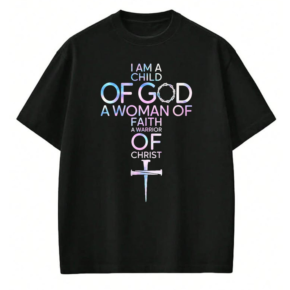 Christian Tee, Christian Faith Unisex T-Shirt/Hoodie/Sweatshirt HLT00 - I Am A Child Of God A Woman Of Faith A Warrior Of Christ T-Shirt