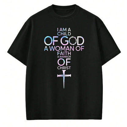 Christian Tee, Christian Faith Unisex T-Shirt/Hoodie/Sweatshirt HLT00 - I Am A Child Of God A Woman Of Faith A Warrior Of Christ T-Shirt