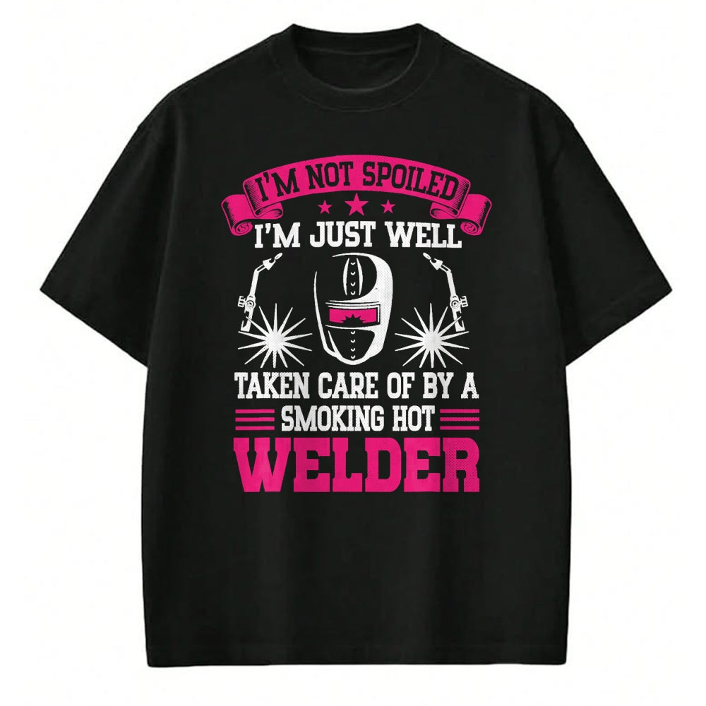 Best Wife Shirt, Wife and Husband Unisex T-Shirt/Hoodie/Sweatshirt HLT00 - I'm Not Spoiled Welder Girlfriend Wife Welding T-Shirt