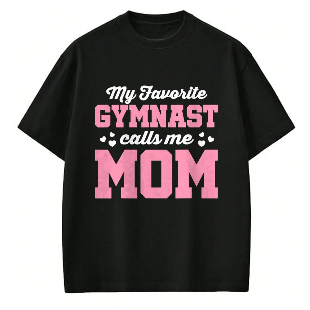 Gift for Mom Shirt, Funny Mom Unisex T-Shirt/Hoodie/Sweatshirt HLT00 - My Favorite Gymnast Calls Me Mom Gymnastics Mom T-Shirt