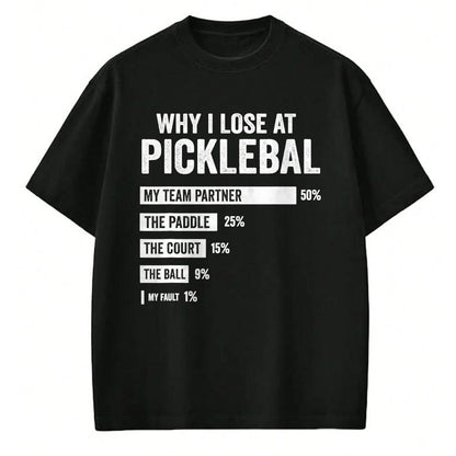 Funny Pickleball Shirt, Pickleball Lover Unisex T-Shirt/Hoodie/Sweatshirt HLT00 - Why I Lose at Pickleball Funny Player Quote T-Shirt