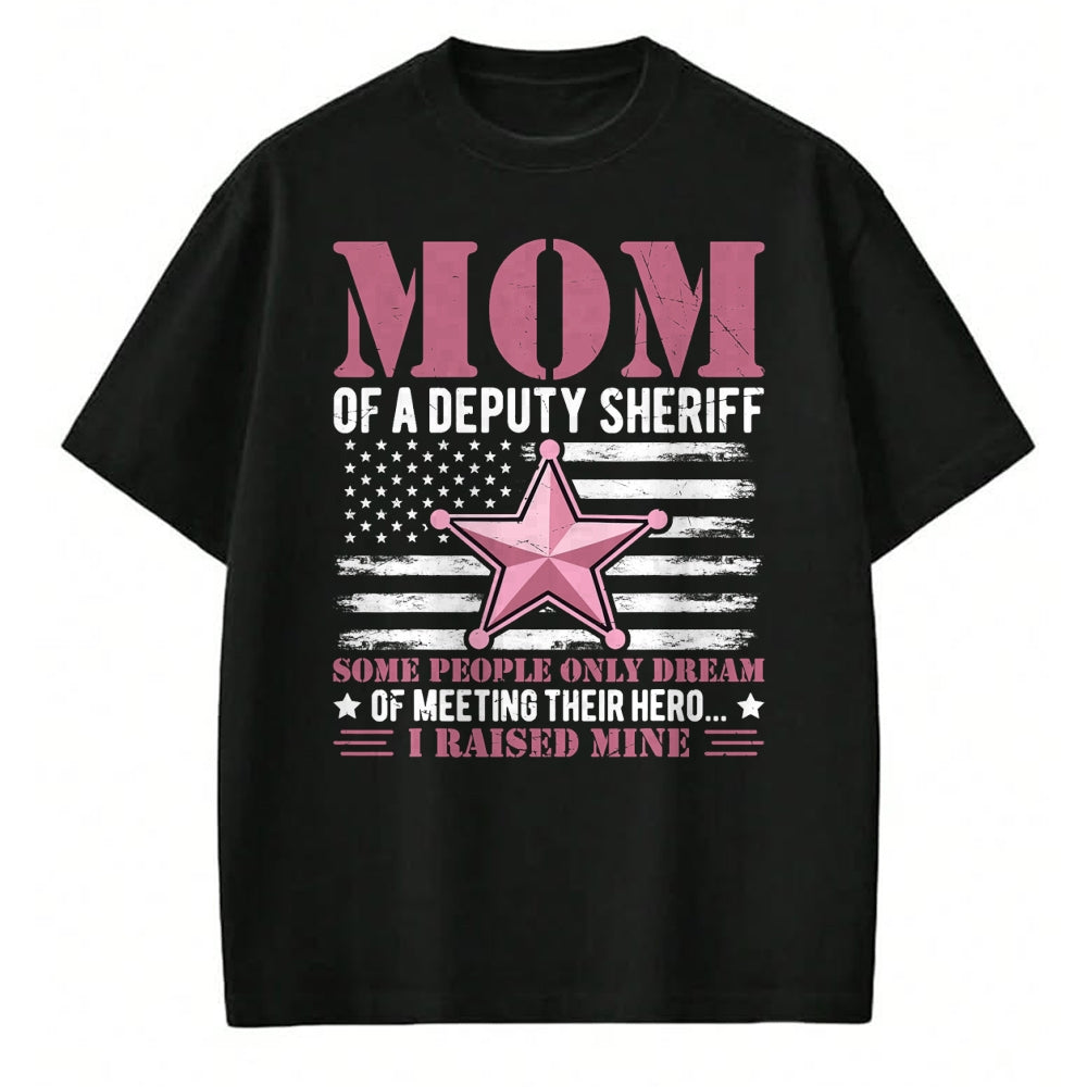 Gift for Mom Shirt, Funny Mom Unisex T-Shirt/Hoodie/Sweatshirt HLT00 - Mom of a Deputy Sheriff Proud Hero Pink Star T-Shirt