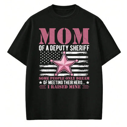 Gift for Mom Shirt, Funny Mom Unisex T-Shirt/Hoodie/Sweatshirt HLT00 - Mom of a Deputy Sheriff Proud Hero Pink Star T-Shirt