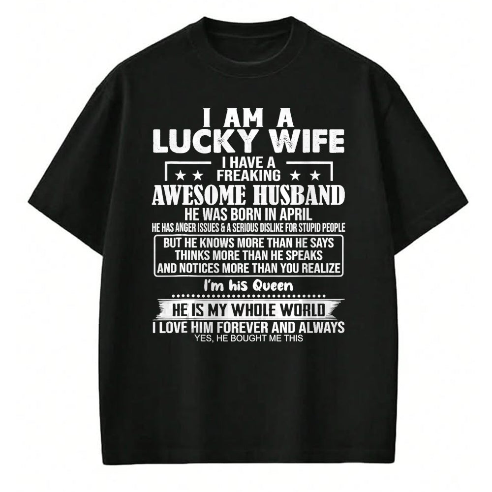 Best Wife Shirt, Wife and Husband Unisex T-Shirt/Hoodie/Sweatshirt HLT00 - Gift for wife T shirt, lucky wife   I Am A Lucky Wife I Have A Freaking Awesome Husband APRIL Tank T
