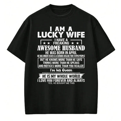 Best Wife Shirt, Wife and Husband Unisex T-Shirt/Hoodie/Sweatshirt HLT00 - Gift for wife T shirt, lucky wife   I Am A Lucky Wife I Have A Freaking Awesome Husband APRIL Tank T