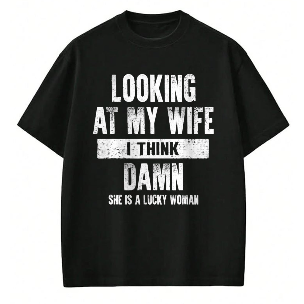 Best Wife Shirt, Wife and Husband Unisex T-Shirt/Hoodie/Sweatshirt HLT00 - Gift for wife T shirt, lucky wife   Looking At My Wife I Think Damn She Is A Lucky Woman T-Shirt (5)