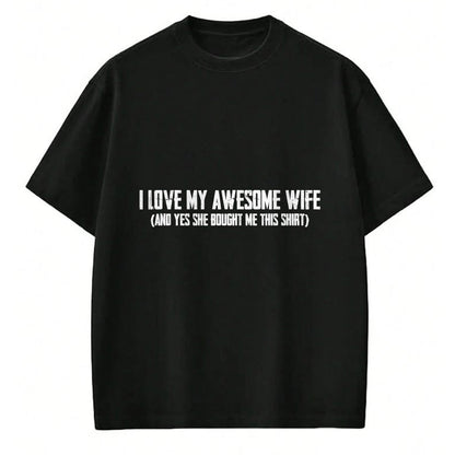 Best Husband Shirt, Wife and Husband Unisex T-Shirt/Hoodie/Sweatshirt HLT00 - I Love My Awesome Wife And Yes She Bought Me This T-Shirt