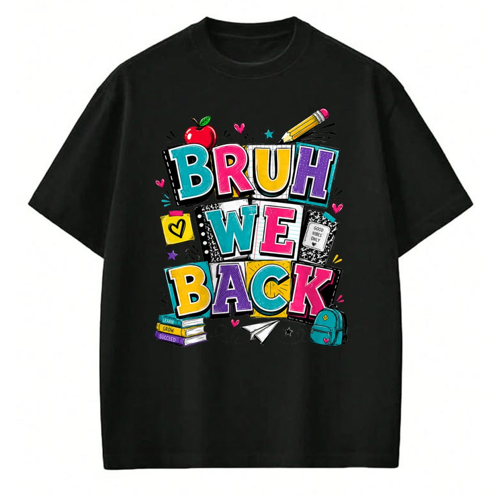Best Student Shirt, Funny Back To School UnisexT-Shirt/Hoodie/Sweatshirt HLT00 - Bruh We Back First Day of School Funny Student Teacher Kids T-Shirt