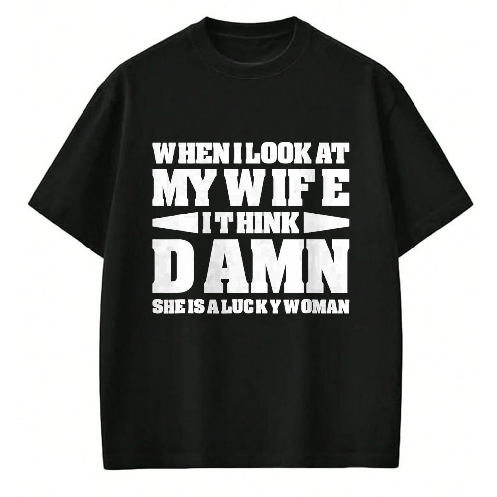 Best Wife Shirt, Wife and Husband Unisex T-Shirt/Hoodie/Sweatshirt HLT00 - Gift for wife T shirt, lucky wife   When I Look At My Wife I Think Damn T-Shirt