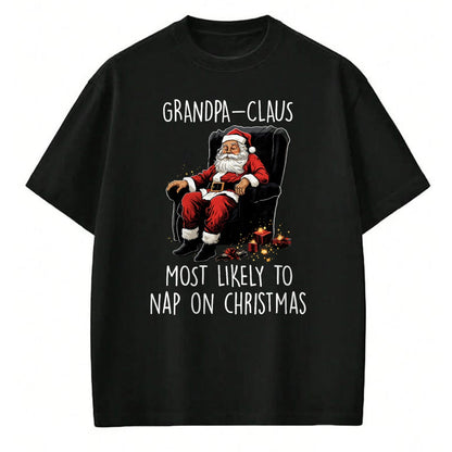 Best Grandpa Shirt, Proud Grandpa Unisex T-Shirt/Hoodie/Sweatshirt HLT00 - Grandpa Claus Most Likely To Take A Nap On Christmas Funny T-Shirt