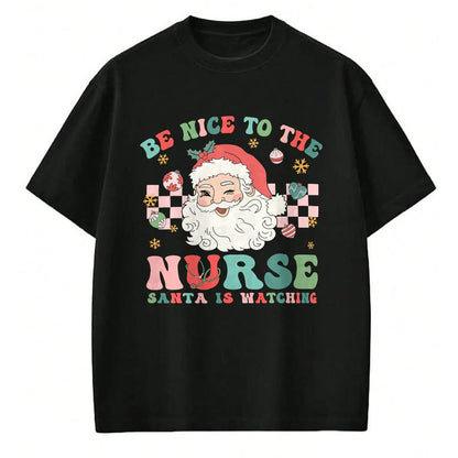 Funny Nurse Shirt, Nurse Unisex T-Shirt/Hoodie/Sweatshirt HLT00 - Nurse Christmas Shirt Be Nice To The Nurse Santa Is Watching T-Shirt