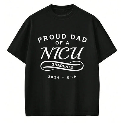 Gift for Dad Shirt, Funny Dad Unisex T-Shirt/Hoodie/Sweatshirt HLT00 – Proud Dad of a NICU Graduate 2024 - Baby Graduation T-Shirt