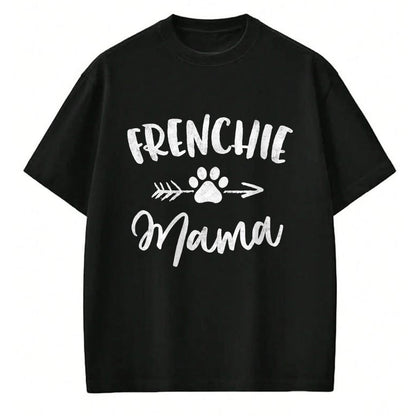 Dog Love Shirt, Dog Lover Gift T-Shirt/Hoodie/Sweatshirt HLT00 - Frenchie Mama French Bulldog Lover Owner Gift Dog Mom Mother T-Shirt
