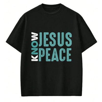 Christian Tee, Christian Faith Unisex T-Shirt/Hoodie/Sweatshirt HLT00 - Jesus Christian Bible Verse Scripture Know Jesus Know Peace T-Shirt