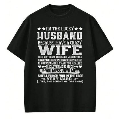 Best Husband Shirt, Wife and Husband Unisex T-Shirt/Hoodie/Sweatshirt HLT00 - I Am A Lucky Husband I Have A Crazy Wife Christmas Birthday T-Shirt