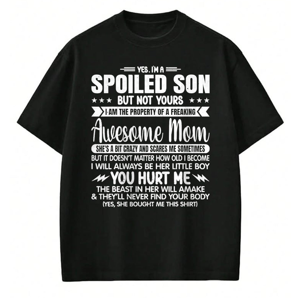 Gift for Mom Shirt, Funny Mom Unisex T-Shirt/Hoodie/Sweatshirt HLT00 - I'm A Spoiled Son But Not Yours Freaking Awesome Mom Vintage T-Shirt