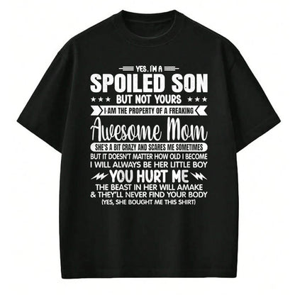 Gift for Mom Shirt, Funny Mom Unisex T-Shirt/Hoodie/Sweatshirt HLT00 - I'm A Spoiled Son But Not Yours Freaking Awesome Mom Vintage T-Shirt