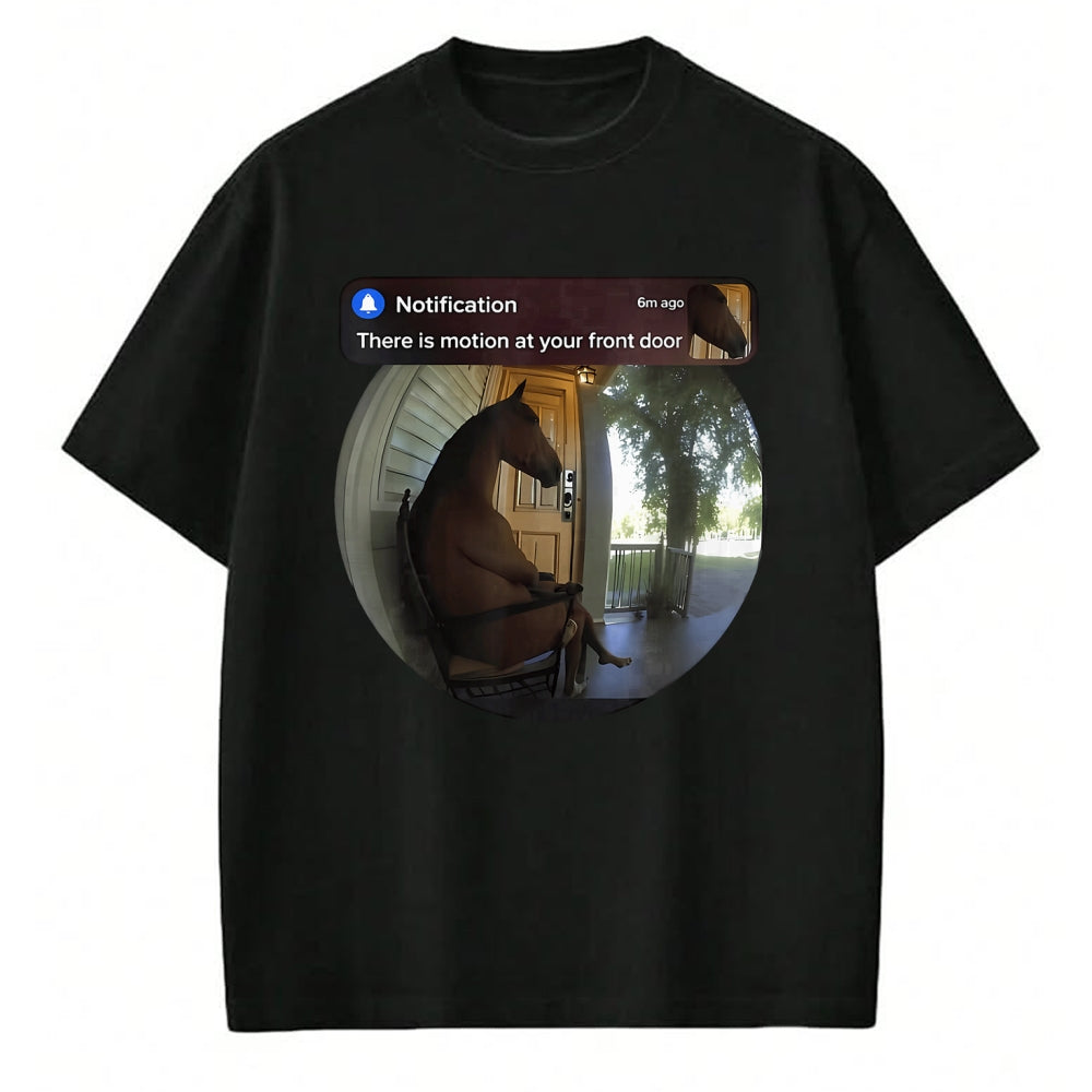 Best Horse Lover Shirt , Funny Horse UnisexT-Shirt/Hoodie/Sweatshirt HLT00 - There is Motion At Your Front Door Horse Meme T-Shirt