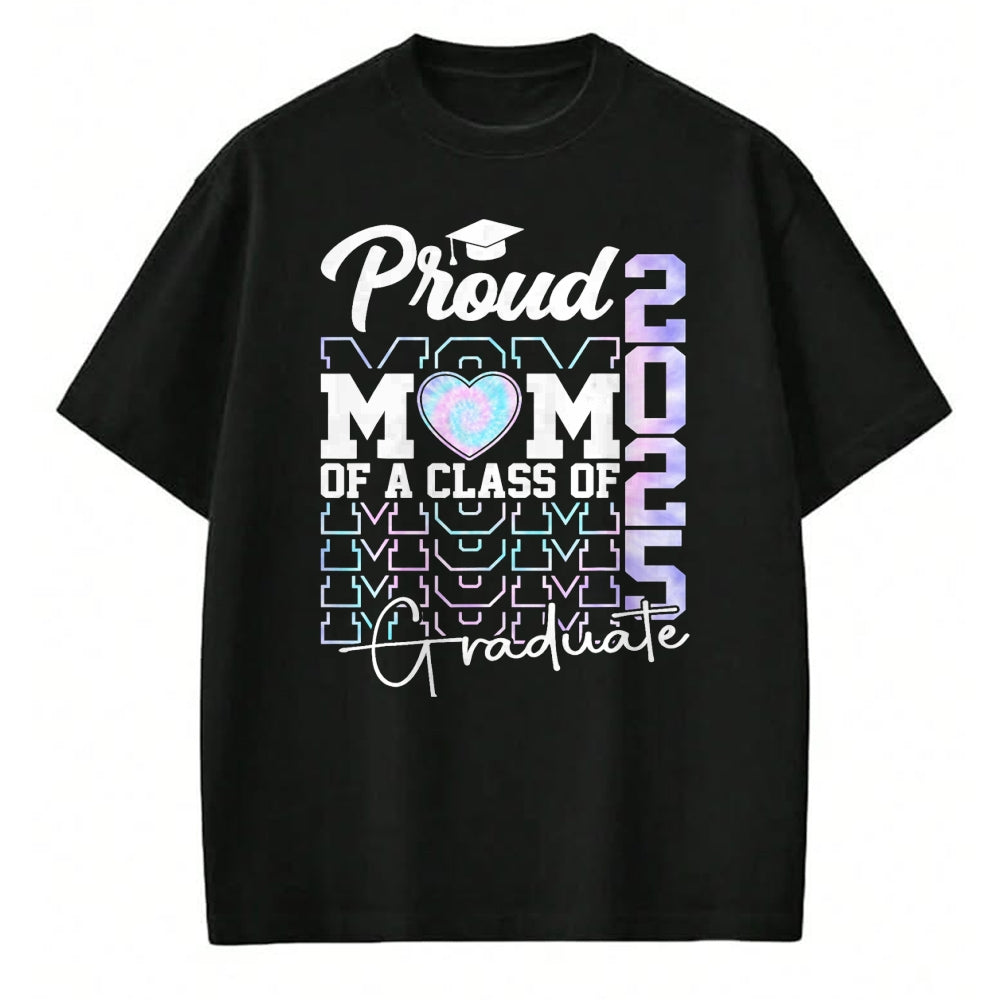 Gift for Mom Shirt, Funny Mom Unisex T-Shirt/Hoodie/Sweatshirt HLT00 - Mom Senior 2025 Proud Mom Of A Class Of 2025 Graduate T-Shirt