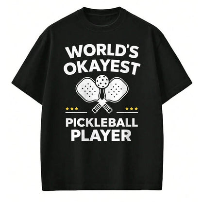 Funny Pickleball Shirt, Pickleball Lover Unisex T-Shirt/Hoodie/Sweatshirt HLT00 - World's Okayest Pickleball Player T-Shirt