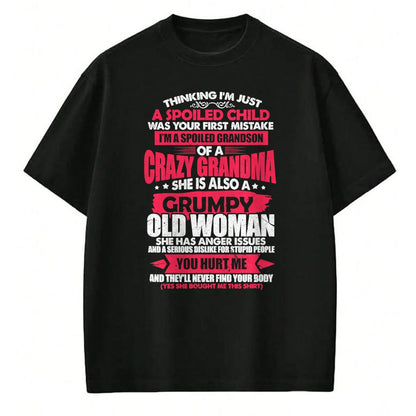 Best Grandma Shirt, Proud Grandma Unisex T-Shirt/Hoodie/Sweatshirt HLT00 - Spoiled Child I'm A Spoiled Grandson Of Crazy Grandma T-Shirt