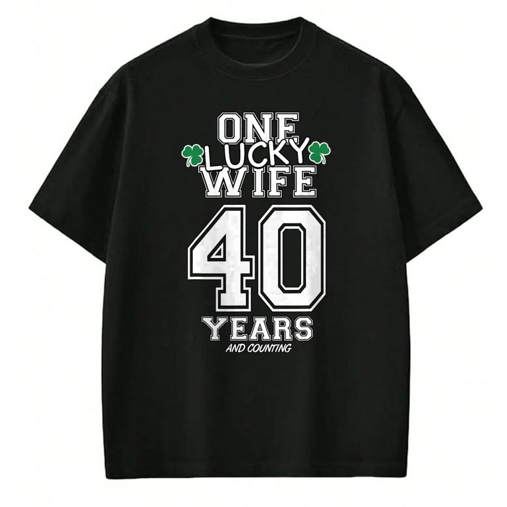 Best Wife Shirt, Wife and Husband Unisex T-Shirt/Hoodie/Sweatshirt HLT00 - Gift for wife T shirt, lucky wife   40 Years Lucky Wife Funny St Patrick's Day Anniversary Her T-Shi