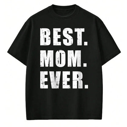 Gift for Mom Shirt, Funny Mom Unisex T-Shirt/Hoodie/Sweatshirt HLT00 - Best mom ever mother_s day T-Shirt