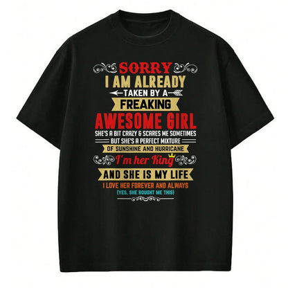 Best Husband Shirt, Wife and Husband Unisex T-Shirt/Hoodie/Sweatshirt HLT00 - Sorry I Am Already Taken By A Freaking Awesome Girl Funny T-Shirt