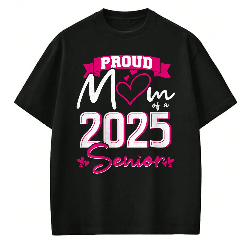 Gift for Mom Shirt, Funny Mom Unisex T-Shirt/Hoodie/Sweatshirt HLT00 -Proud Mom Class of 2025 Senior Graduation Funny Senior Mom T-Shirt