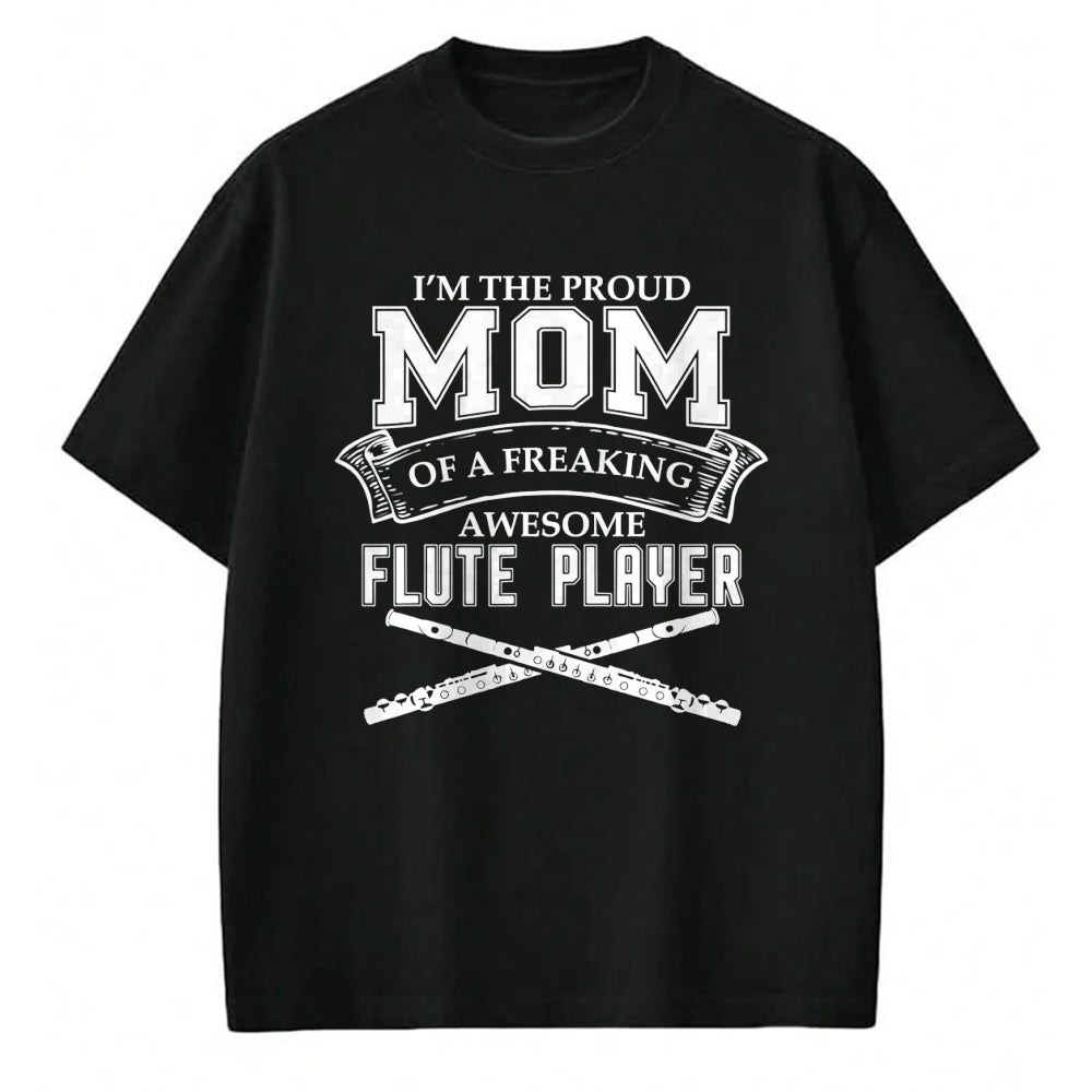 Gift for Mom Shirt, Funny Mom Unisex T-Shirt/Hoodie/Sweatshirt HLT00 - I'M PROUD MOM OF FREAKING AWESOME FLUTE PLAYER Band T-Shirt