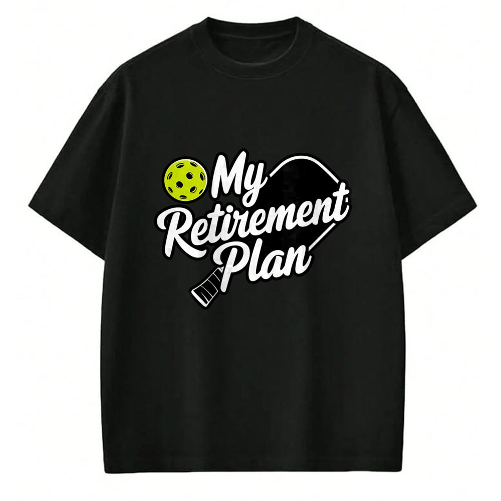 Funny Pickleball Shirt, Pickleball Lover Unisex T-Shirt/Hoodie/Sweatshirt HLT00 - My Retirement Plan Pickleball T-Shirt
