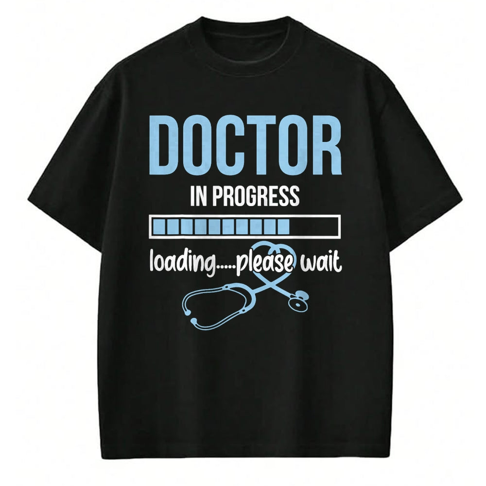Best Doctor Shirt, Funny Doctor UnisexT-Shirt/Hoodie/Sweatshirt HLT00 - Stethoscope Doctor In Progress Loading Please Wait Medical T-Shirt