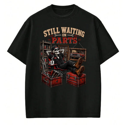 Best Mechanic Life Shirt, Funny Mechanic UnisexT-Shirt/Hoodie/Sweatshirt HLT00 - Funny Waiting On Parts Skeleton Auto Repair Life Mechanic T-Shirt