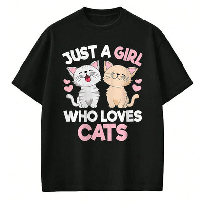 Cat Love Shirt, Funny Cat Lover Gift UnisexT-Shirt/Hoodie/Sweatshirt HLT00 - Just A Girl Who Loves Cats Cute Cat Lover Kitty Girls Kids T-Shirt