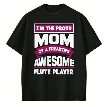 Gift for Mom Shirt, Funny Mom Unisex T-Shirt/Hoodie/Sweatshirt HLT00 - Funny Proud Mom Of Awesome Flute Player Mother Of Flutist T-Shirt
