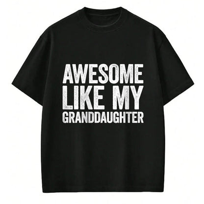 Best Grandma Shirt, Proud Grandma Unisex T-Shirt/Hoodie/Sweatshirt HLT00 - Awesome Like My Granddaughter T-Shirt Parents Day Shirt T-Shirt
