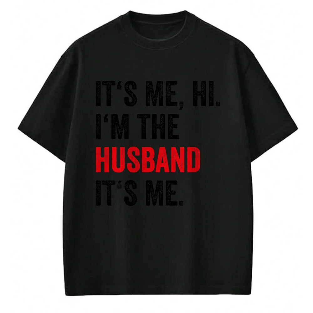 Best Wife Shirt, Wife and Husband Unisex T-Shirt/Hoodie/Sweatshirt HLT00 - Fathers Day Its Me Hi I'm The Husband Its Me Funny Husband T-Shirt