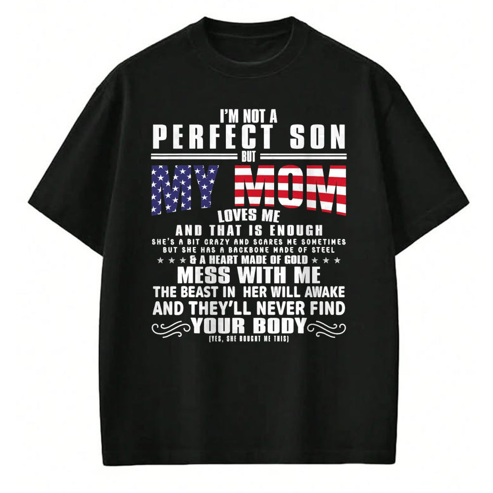 Gift for Mom Shirt, Funny Mom Unisex T-Shirt/Hoodie/Sweatshirt HLT00 - I'm Not A Perfect Son But My Crazy Mom Loves Me Mothers Day T-Shirt