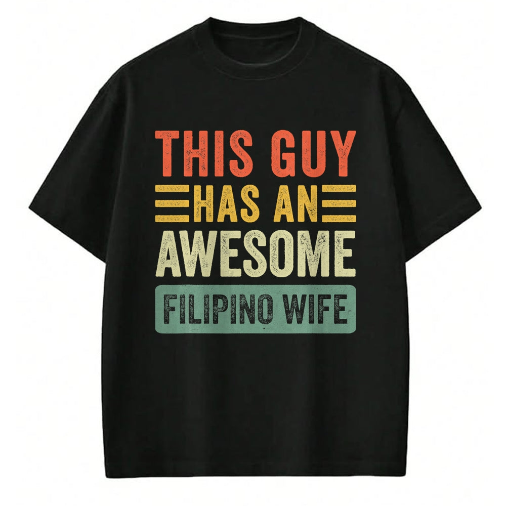 Best Wife Shirt, Wife and Husband Unisex T-Shirt/Hoodie/Sweatshirt HLT00 - This Guy Has an Awesome Filipino Wife Funny Husband T-Shirt