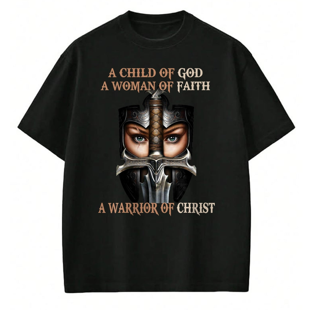 Christian Tee, Christian Faith Unisex T-Shirt/Hoodie/Sweatshirt HLT00 -  A Child Of God A Woman Of Faith A Warrior Of Christ T-Shirt