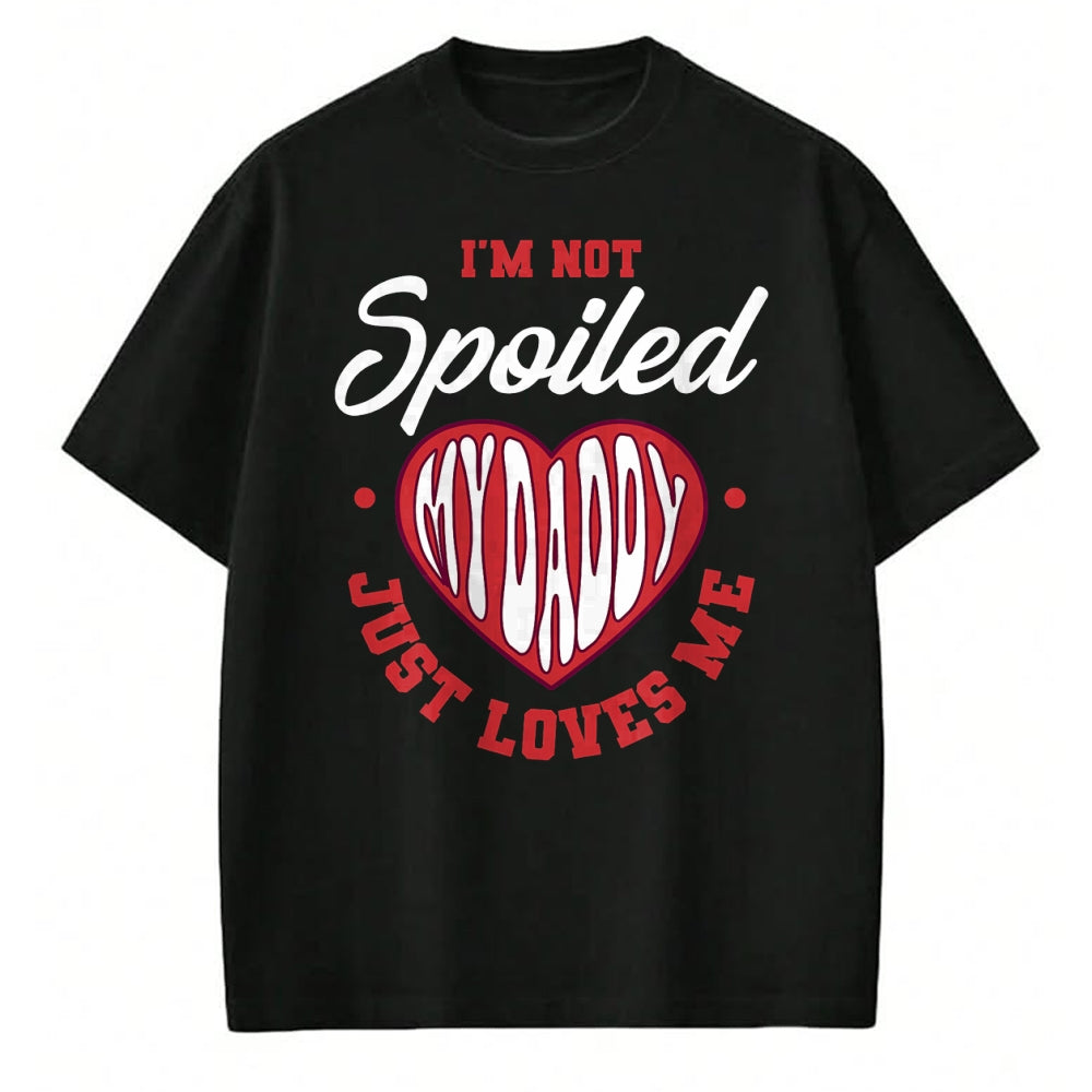 Best Wife Shirt, Wife and Husband Unisex T-Shirt/Hoodie/Sweatshirt HLT00 - I'm Not Spoiled My Daddy Just Loves Me Dad Daughter T-Shirt (2)