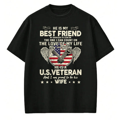 Best Wife Shirt, Wife and Husband Unisex T-Shirt/Hoodie/Sweatshirt HLT00 - Gift for wife T shirt, lucky wife   He Is My Best Friends Proud US Veteran Wife Saying T-Shirt