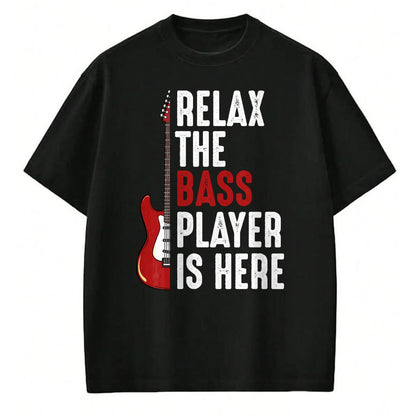 Guitar Lover Shirt, Funny Guitar UnisexT-Shirt/Hoodie/Sweatshirt HLT00 - Relax The Bass Player is Here Bass Guitar Musician Funny T-Shirt