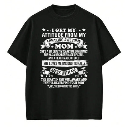 Gift for Mom Shirt, Funny Mom Unisex T-Shirt/Hoodie/Sweatshirt HLT00 - Mothers Day I Get My Attitude From My Freaking Awesome Mom T-Shirt