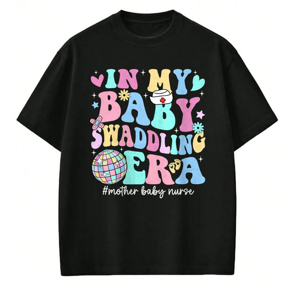 Funny Nurse Shirt, Nurse Unisex T-Shirt/Hoodie/Sweatshirt HLT00 - In My Baby Swaddling Era Mother Baby Nurse Postpartum Groovy T-Shirt