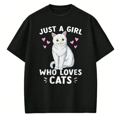 Cat Love Shirt, Funny Cat Lover Gift UnisexT-Shirt/Hoodie/Sweatshirt HLT00 - Just A Girl Who Loves Cats Cute Cat Lover Girls Women T-Shirt