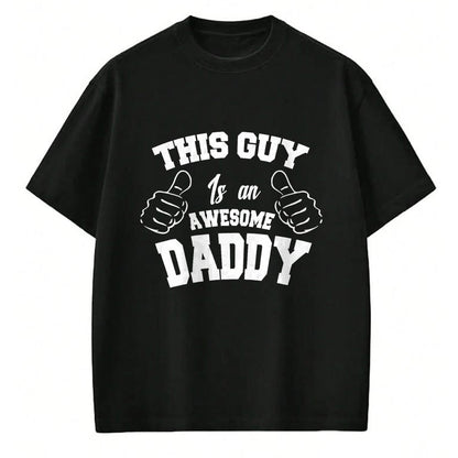 Best Wife Shirt, Wife and Husband Unisex T-Shirt/Hoodie/Sweatshirt HLT00 - This Guy Is An Awesome Daddy Gifts Fathers Day Men T-Shirt T-Shirt